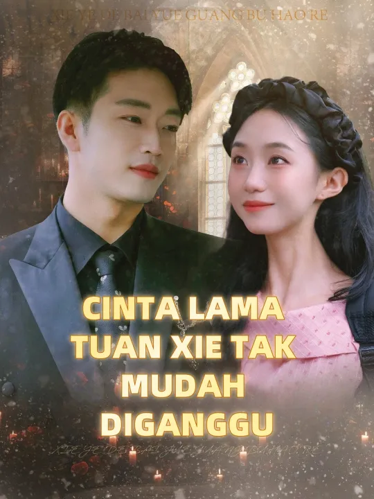 CINTA LAMA TUAN XIE TAK MUDAH DIGANGGU